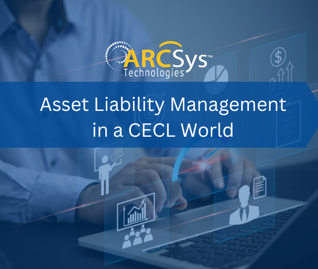 Asset Liability Management in a CECL World